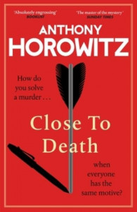 Close to Death (Book 5) by Anthony Horowitz (Hardback)