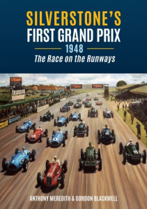 Silverstone's First Grand Prix, 1948 by Anthony Meredith