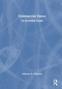 Commercial Dance by Anthony R. Trahearn (Hardback)