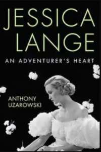 Jessica Lange by Anthony Uzarowski (Hardback)