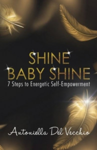 Shine Baby Shine by Antoniella Del Vecchio