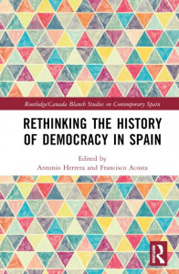 Rethinking the History of Democracy in Spain (Book 32) by Antonio Herrera González de Molina (Hardback)