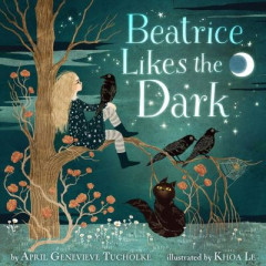 Beatrice Likes the Dark by April Genevieve Tucholke (Hardback)