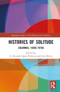 Histories of Solitude by Lina Britto (Hardback)