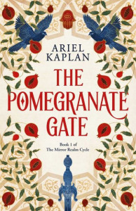 The Pomegranate Gate (Book 1) by Ariel Kaplan