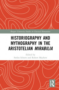 Historiography and Mythography in the Aristotelian Mirabilia by Aristotelian Mirabilia Conference (Hardback)