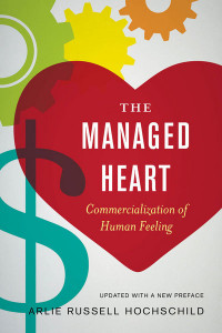 The Managed Heart by Arlie Russell Hochschild