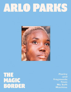 The Magic Border by Arlo Parks - Signed Edition