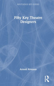 Fifty Key Theatre Designers by Arnold Aronson (Hardback)