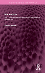 Mannerism by Arnold Hauser (Hardback)