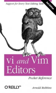 Vi and Vim Editors Pocket Reference by Arnold Robbins
