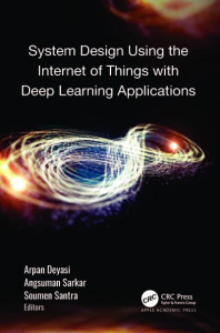 System Design Using the Internet of Things With Deep Learning Applications by Arpan Deyasi (Hardback)