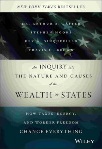 An Inquiry Into the Nature and Causes of the Wealth of States by Arthur B. Laffer (Hardback)