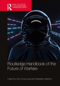 Routledge Handbook of the Future of Warfare by Artur Gruszczak (Hardback)