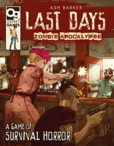 Last Days - Zombie Apocalypse by Ash Barker (Hardback)