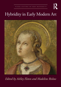Hybridity in Early Modern Art by Ashley Elston