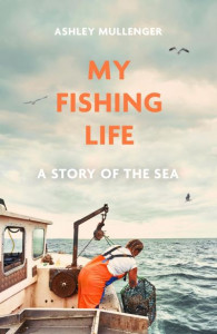 My Fishing Life by Ashley Mullenger (Hardback)