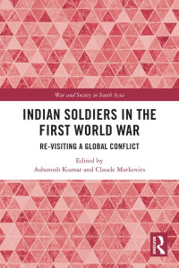 Indian Soldiers in the First World War by Ashutosh Kumar