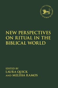 New Perspectives on Ritual in the Biblical World by Laura Quick