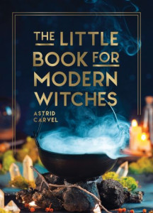 The Little Book for Modern Witches by Astrid Carvel (Hardback)