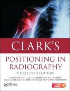Clark's Positioning in Radiography by A. S. Whitley (Hardback)