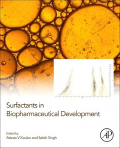 Surfactants in Biopharmaceutical Development by Atanas V. Koulov