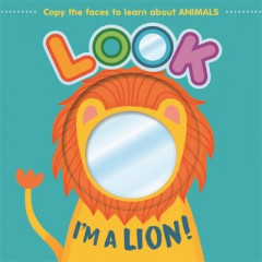 Look I'm a Lion! (Boardbook)