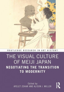 The Visual Culture of Meiji Japan by Ayelet Zohar