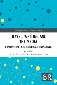 Travel, Writing and the Media by Barbara Korte