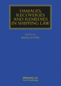 Damages, Recoveries, and Remedies in Shipping Law by Bar­s Soyer (Hardback)