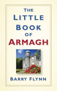 The Little Book of Armagh by Barry Flynn (Hardback)