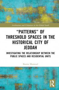 "Patterns" of Threshold Spaces in the Historical City of Jeddah by Basma Massoud (Hardback)