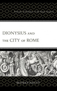 Dionysius and the City of Rome by Beatrice Poletti (Hardback)