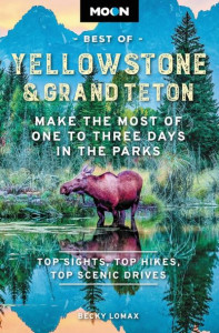 Best of Yellowstone & Grand Teton by Becky Lomax