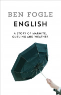 English: A Story of Marmite, Queuing and Weather by Ben Fogle - Signed Edition