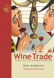 Adventures in the Wine Trade by Ben Howkins (Hardback)