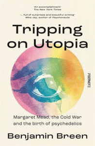 Tripping on Utopia by Benjamin Breen (Hardback)