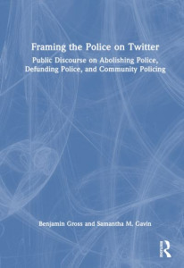 Framing the Police on Twitter by Benjamin Gross (Hardback)