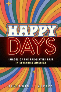Happy Days by Benjamin Leontief Alpers (Hardback)
