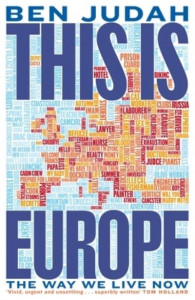 This Is Europe by Ben Judah (Hardback)