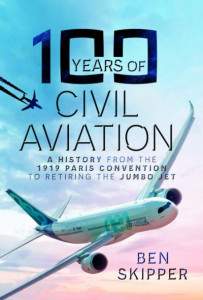 100 Years of Civil Aviation by Ben Skipper