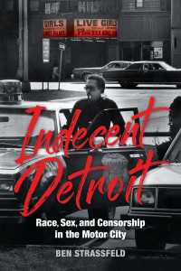 Indecent Detroit by Ben Strassfeld (Hardback)