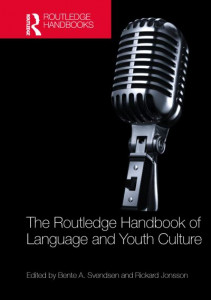 The Routledge Handbook of Language and Youth Culture by Bente A. Svendsen (Hardback)