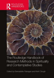 The Routledge Handbook of Research Methods in Spirituality and Contemplative Studies by Bernadette Flanagan (Hardback)