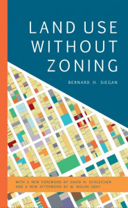 Land Use Without Zoning by Bernard H. Siegan (Hardback)