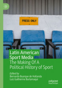 Latin American Sport Media by Bernardo Borges Buarque de Hollanda (Hardback)