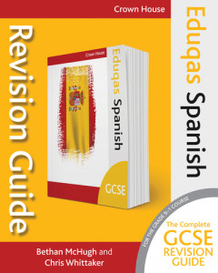 Eduqas GCSE Revision Guide. Spanish by Bethan McHugh
