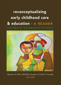 Reconceptualizing Early Childhood Care and Education: Critical Questions, New Imaginaries and Social Activism: A Reader by Beth Blue Swadener (Hardback)