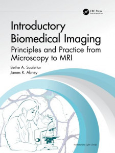 Introductory Biomedical Imaging: Principles and Practice from Microscopy to MRI by Bethe A. Scalettar (Hardback)