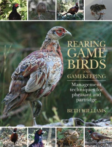Rearing Game Birds and Gamekeeping by Beth Williams (Hardback)
